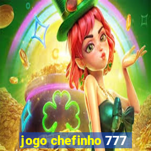 jogo chefinho 777